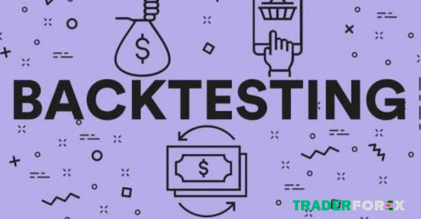 backtest-la-gi-14 Backtesting nội dung và ý nghĩa quan trọng mà bạn cần biết
