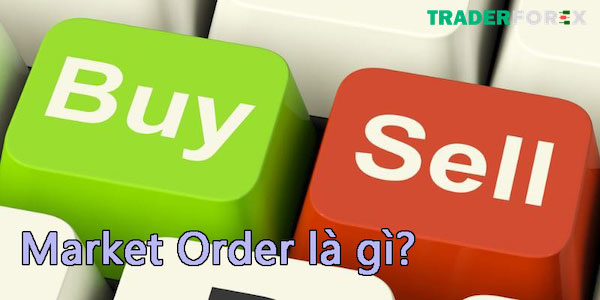 cac-lenh-trong-forex-4 Lệnh thị trường là gì?