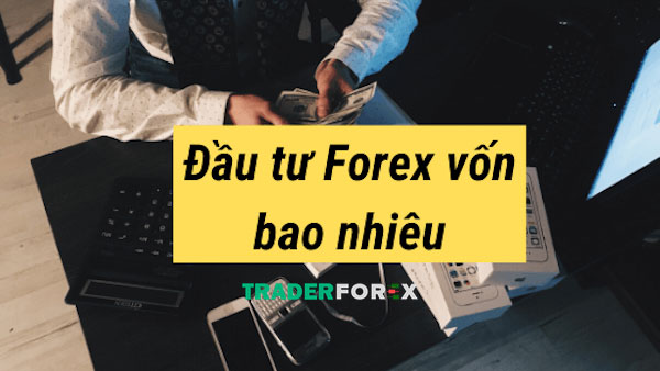 choi-forex-can-bao-nhieu-tien-10 Chơi forex cần bao nhiêu tiền là đủ?