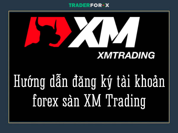 Hướng dẫn đăng ký XM