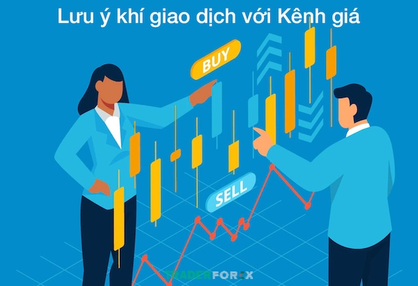 Những lưu ý quan trọng khi sử dụng kênh giá để tránh các rủi ro và đạt được kết quả tối ưu