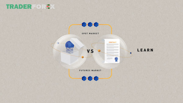 Điểm khác biệt của Spot Market và Futures Market