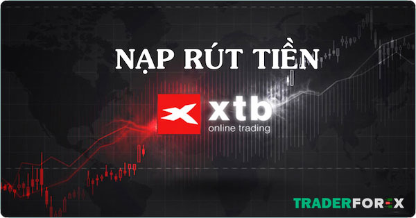 xtb-9 Nạp rút tiền tại XTB
